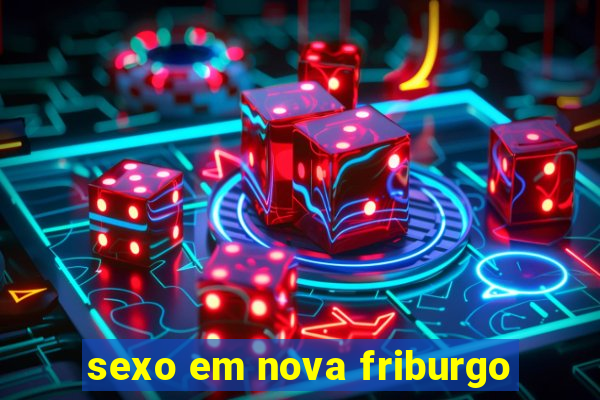 sexo em nova friburgo